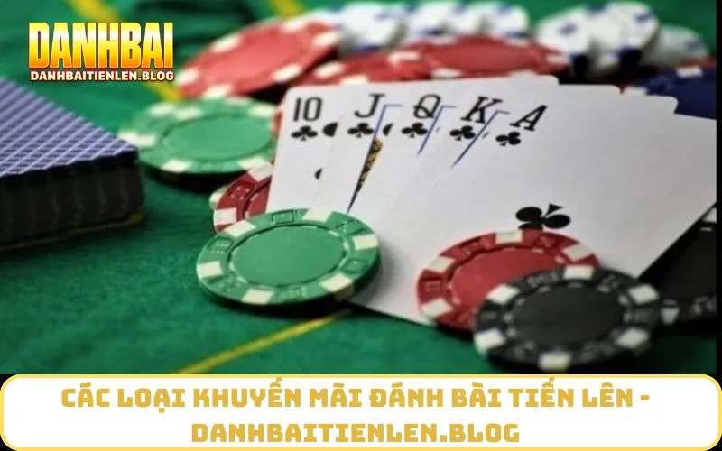 Các Loại Khuyến Mãi Đánh Bài Tiến Lên - danhbaitienlen.blog