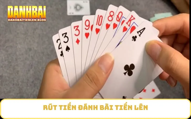 rút tiền đánh bài Tiến Lên