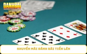 Khuyến Mãi Đánh Bài Tiến Lên