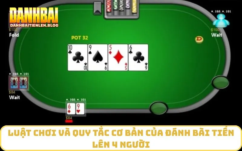 Luật chơi và quy tắc cơ bản của đánh bài tiến lên 4 người