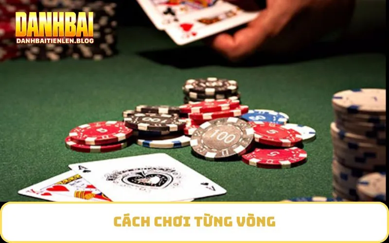 Cách chơi từng vòng