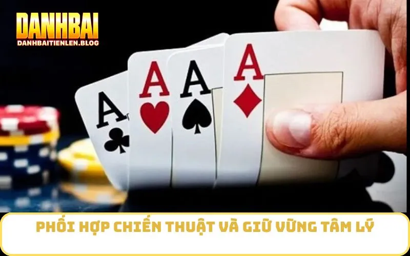 Phối hợp chiến thuật và giữ vững tâm lý