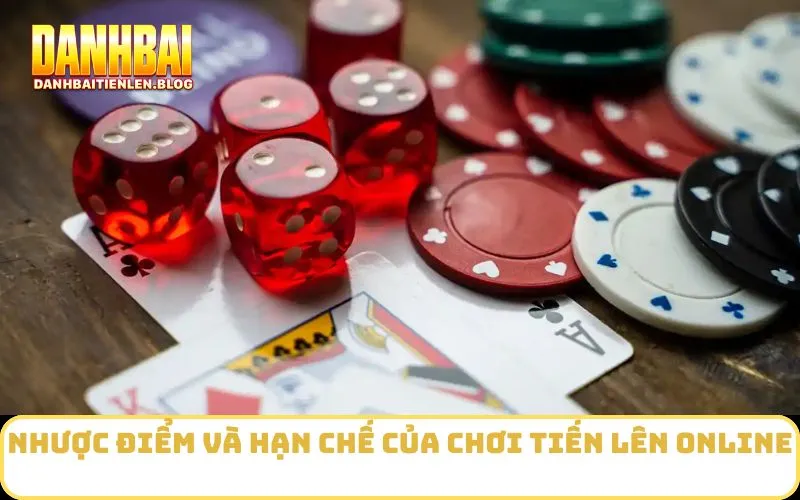 Nhược điểm và hạn chế của chơi Tiến lên online