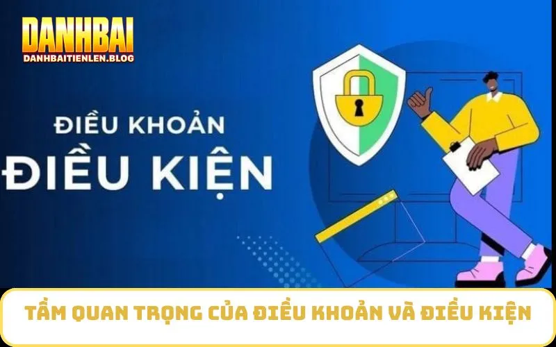 Tầm Quan Trọng Của Điều Khoản Và Điều Kiện