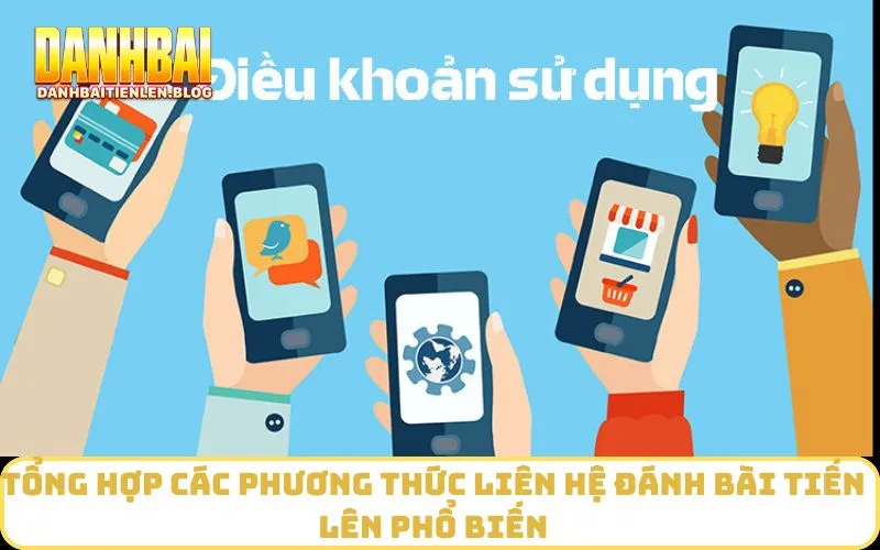 Tổng hợp các phương thức liên hệ đánh bài tiến lên phổ biến