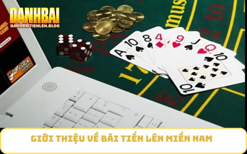 Giới thiệu về Bài Tiến Lên Miền Nam